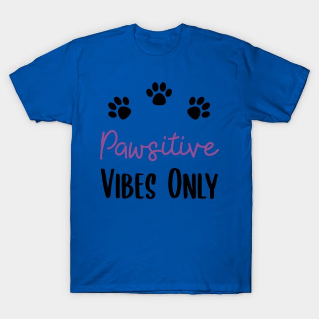 Pawsitive Vibes 3 T-Shirt by trahaubayshop